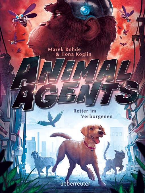 Titeldetails für Animal Agents--Retter im Verborgenen (Animal Agents, Bd. 1) nach Marek Rohde - Verfügbar